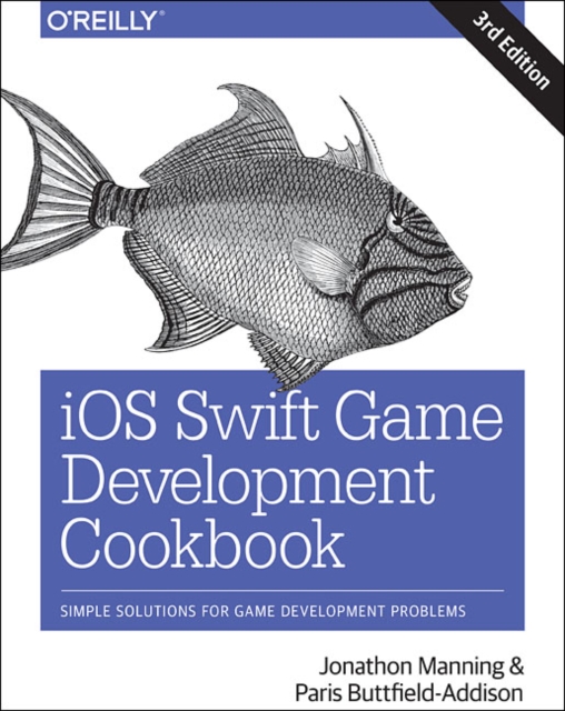 iOS Swift Game Development Cookbook 3e, Paperback / softback Book
