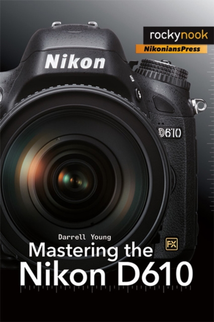 Mastering the Nikon D610, EPUB eBook