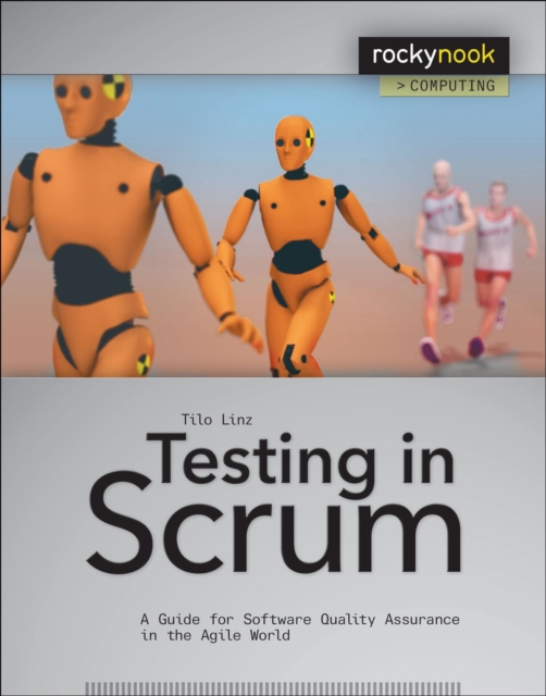 Testing in Scrum : A Guide for Software Quality Assurance in the Agile World, PDF eBook