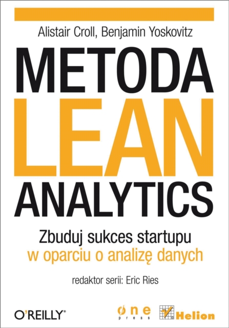 Metoda Lean Analytics. Zbuduj sukces startupu w oparciu o analiz? danych, EPUB eBook
