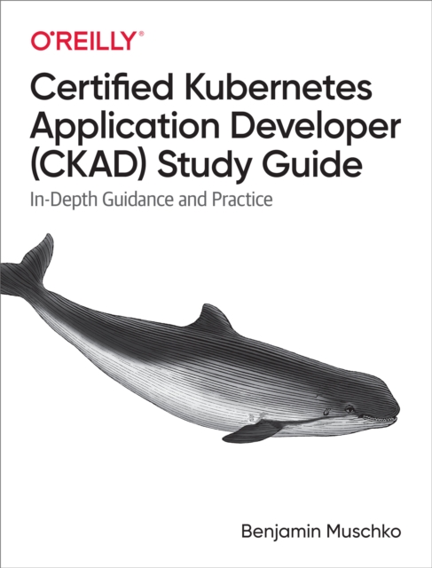 Certified Kubernetes Application Developer (CKAD) Study Guide, EPUB eBook