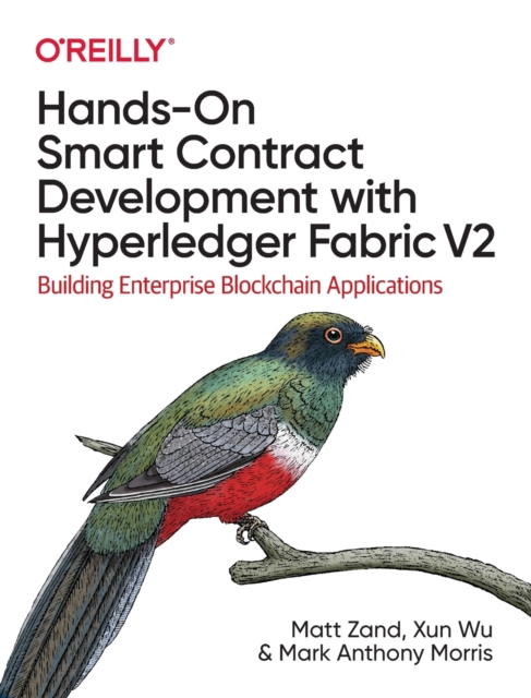 Hands-on Smart Contract Development with Hyperledger Fabric V2 : Building Enterprise Blockchain Applications, Paperback / softback Book