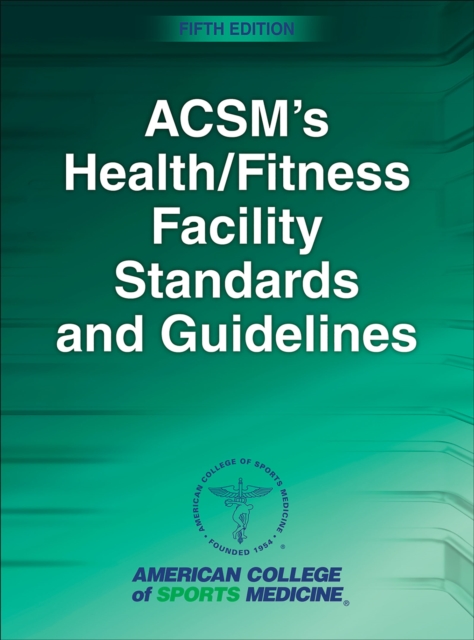 ACSM's Health/Fitness Facility Standards and Guidelines, Hardback Book
