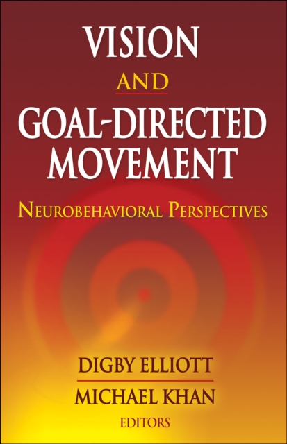 Vision and Goal-Directed Movement : Neurobehavioral Perspectives, EPUB eBook