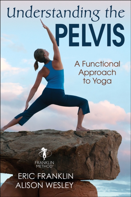 Understanding the Pelvis : A Functional Approach to Yoga, EPUB eBook