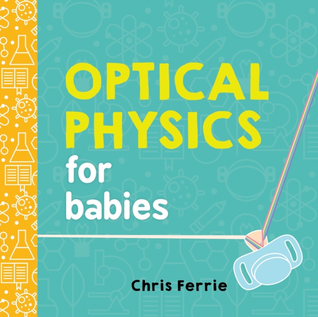 Optical Physics for Babies, Board book Book