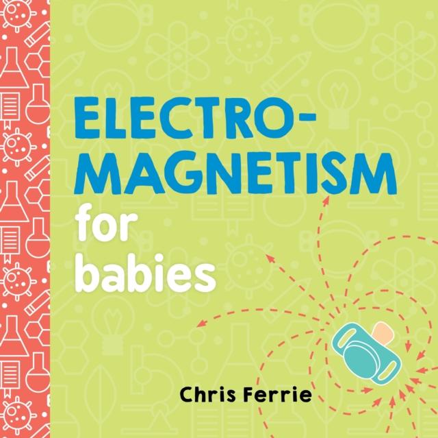 Electromagnetism for Babies, Board book Book