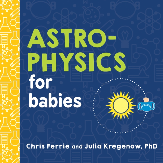 Astrophysics for Babies, Board book Book