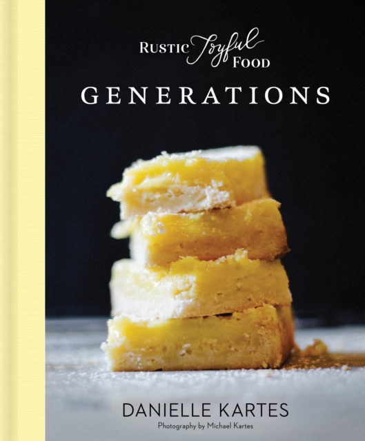 Rustic Joyful Food: Generations, Hardback Book