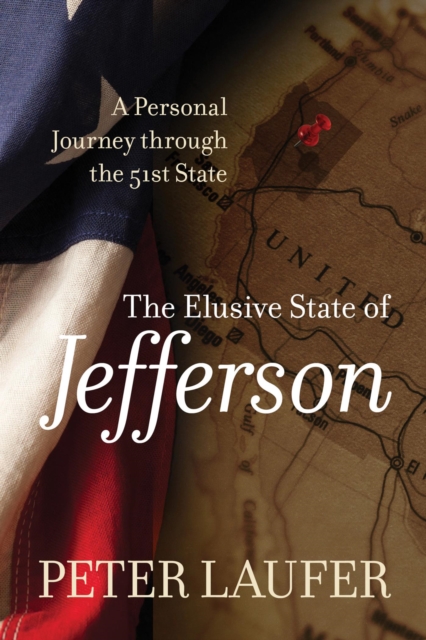 Elusive State of Jefferson : A Journey through the 51st State, EPUB eBook