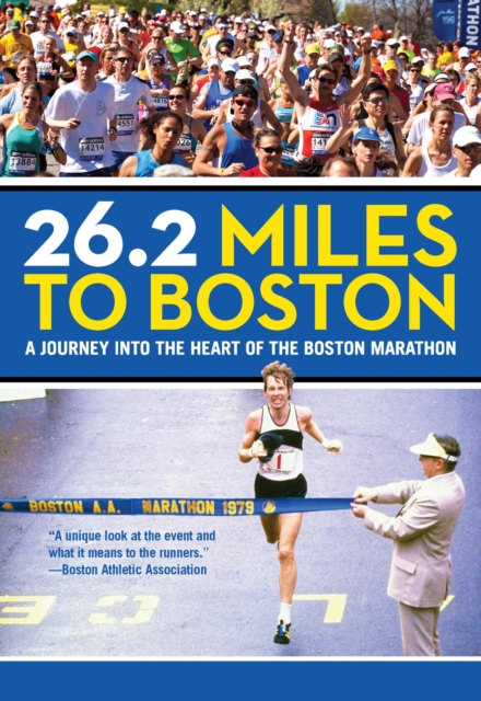 26.2 Miles to Boston : A Journey into the Heart of the Boston Marathon, EPUB eBook