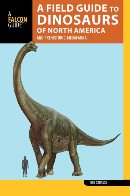 A Field Guide to the Dinosaurs of North America : and Prehistoric Megafauna, EPUB eBook