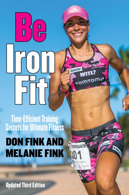 Be IronFit : Time-Efficient Training Secrets for Ultimate Fitness, Paperback / softback Book