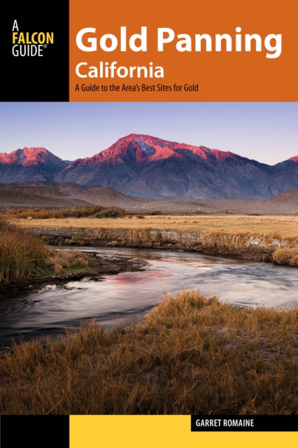 Gold Panning California : A Guide to the Area's Best Sites for Gold, Paperback / softback Book