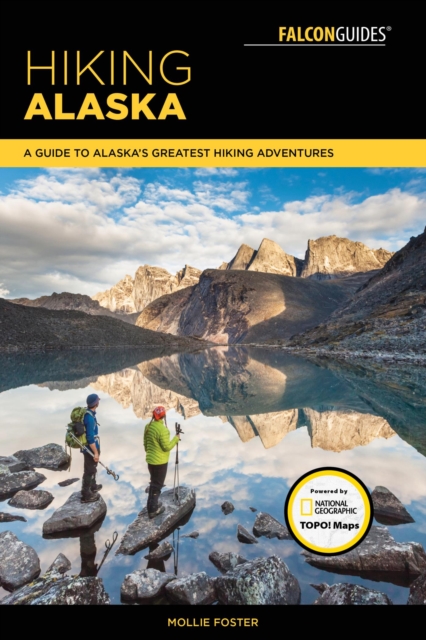 Hiking Alaska : A Guide to Alaska's Greatest Hiking Adventures, EPUB eBook