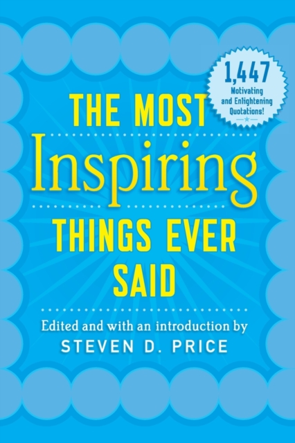 The Most Inspiring Things Ever Said, Paperback / softback Book