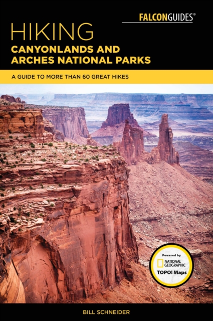 Hiking Canyonlands and Arches National Parks : A Guide To More Than 60 Great Hikes, EPUB eBook