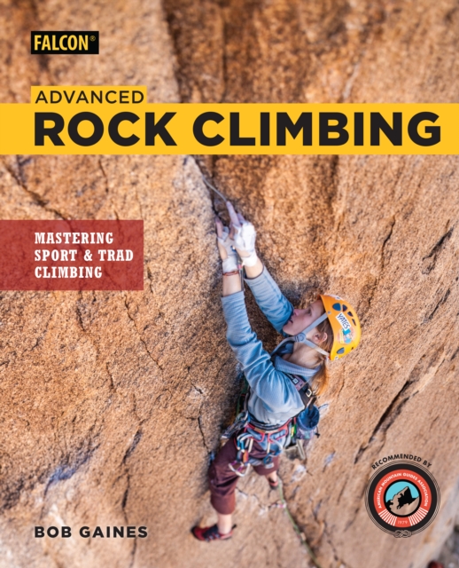 Advanced Rock Climbing : Mastering Sport and Trad Climbing, Paperback / softback Book