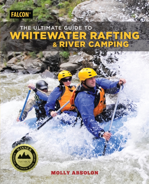 The Ultimate Guide to Whitewater Rafting and River Camping, Paperback / softback Book
