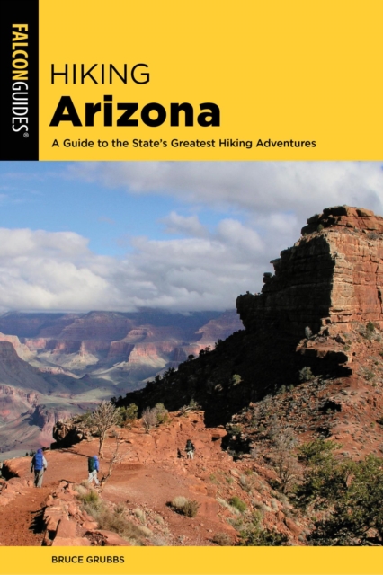 Hiking Arizona : A Guide to the State's Greatest Hiking Adventures, EPUB eBook