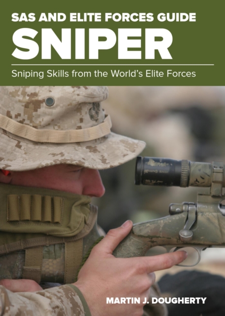 SAS and Elite Forces Guide Sniper : Sniping Skills from the World's Elite Forces, EPUB eBook
