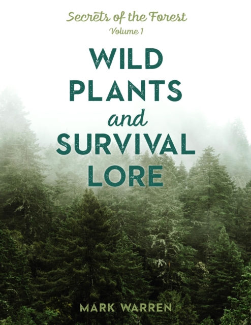 Wild Plants and Survival Lore : Secrets of the Forest, EPUB eBook
