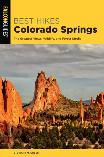 Best Hikes Colorado Springs : The Greatest Views, Wildlife, and Forest Strolls, Paperback / softback Book