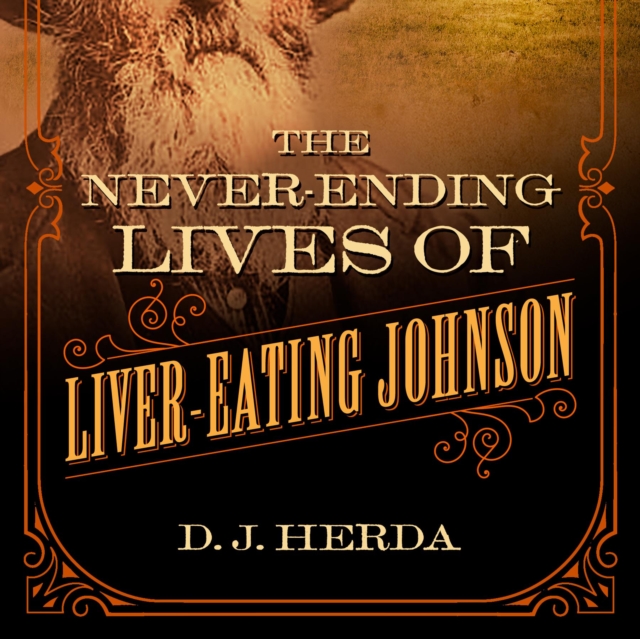 The Never-Ending Lives of Liver-Eating Johnson, Downloadable audio file Book