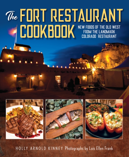 The Fort Restaurant Cookbook : New Foods of the Old West from the Landmark Colorado Restaurant, Board book Book
