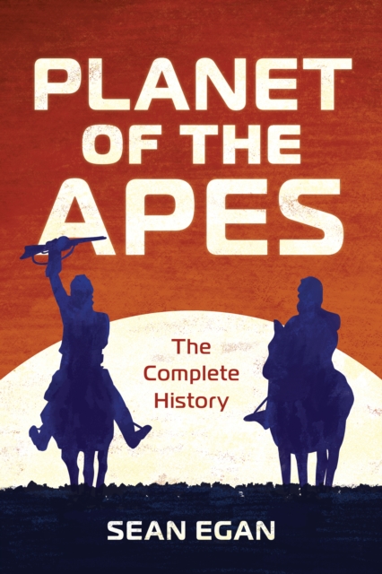 Planet of the Apes : The Complete History, Paperback / softback Book