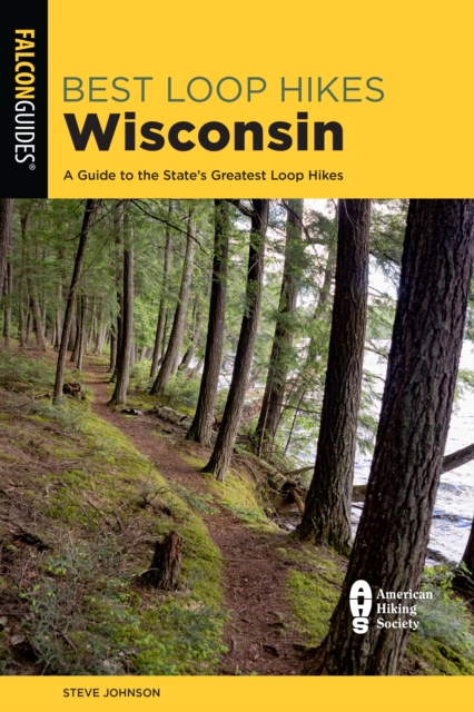 Best Loop Hikes Wisconsin : A Guide to the State's Greatest Loop Hikes, EPUB eBook