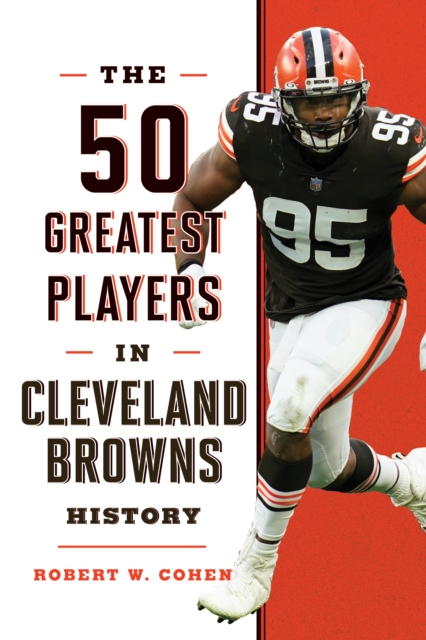 The 50 Greatest Players in Cleveland Browns History, Hardback Book
