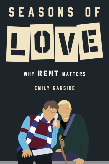 Seasons of Love : Why Rent Matters, Hardback Book