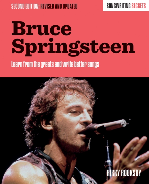 Bruce Springsteen : Songwriting Secrets, Revised and Updated, Paperback / softback Book