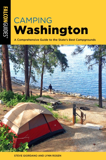 Camping Washington : A Comprehensive Guide to the State's Best Campgrounds, Paperback / softback Book