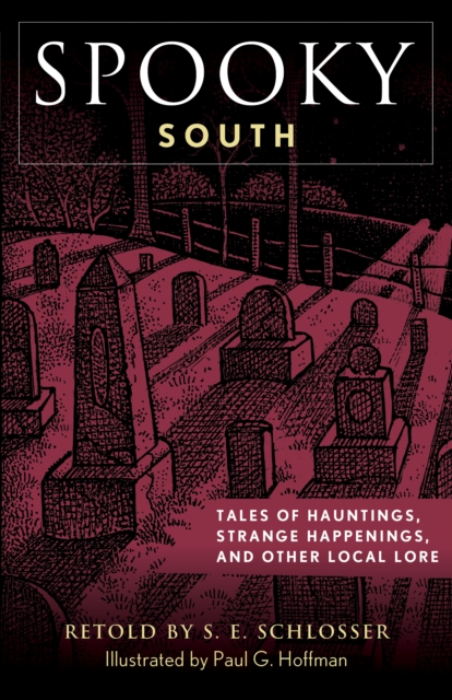 Spooky South : Tales of Hauntings, Strange Happenings, and Other Local Lore, Paperback / softback Book