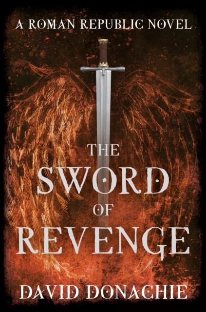 The Sword of Revenge : A Roman Republic Novel, Paperback / softback Book