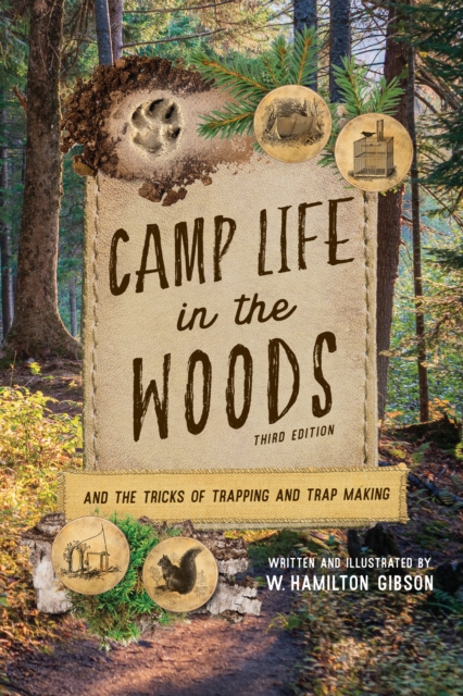Camp Life in the Woods : And the Tricks of Trapping and Trap Making, Paperback / softback Book