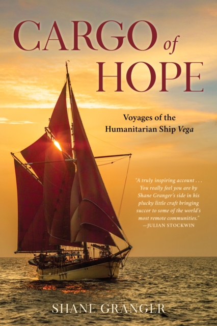 Cargo of Hope : Voyages of the Humanitarian Ship Vega, Paperback / softback Book
