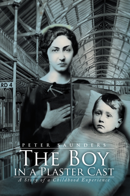 The Boy in a Plaster Cast : A Story of a Childhood Experience, EPUB eBook