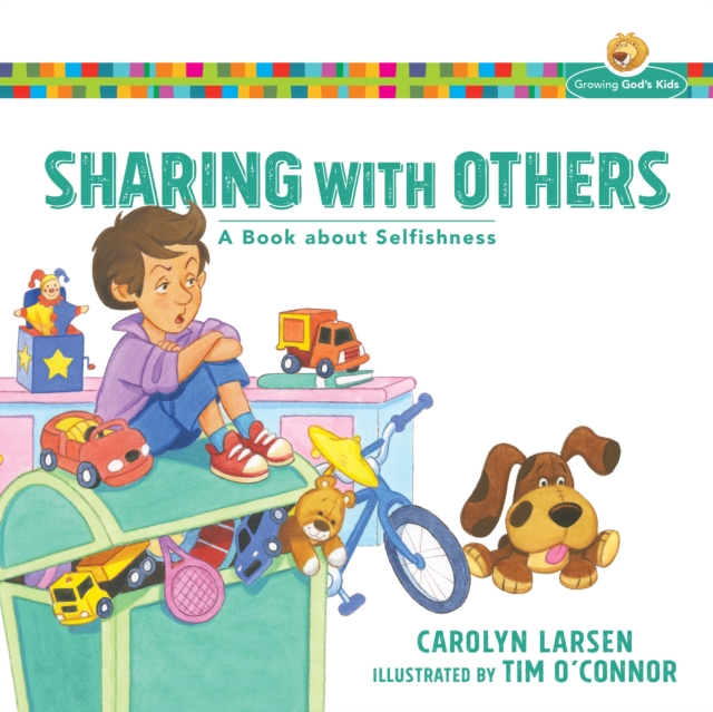 Sharing with Others (Growing God's Kids) : A Book about Selfishness, EPUB eBook