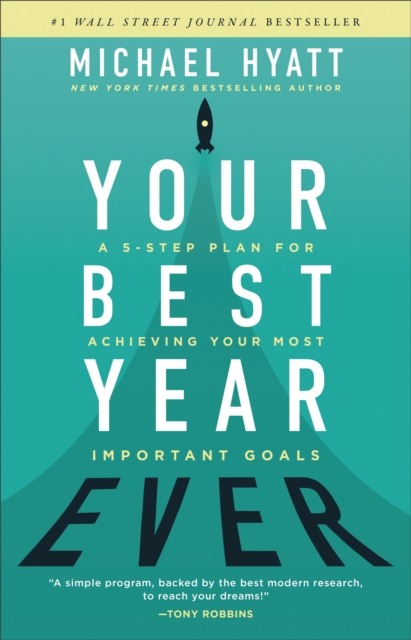 Your Best Year Ever : A 5-Step Plan for Achieving Your Most Important Goals, EPUB eBook