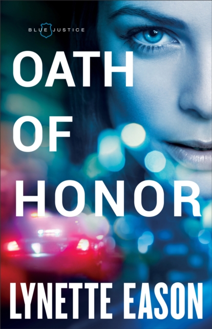 Oath of Honor (Blue Justice Book #1), EPUB eBook