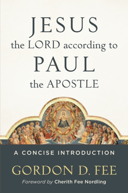 Jesus the Lord according to Paul the Apostle : A Concise Introduction, EPUB eBook