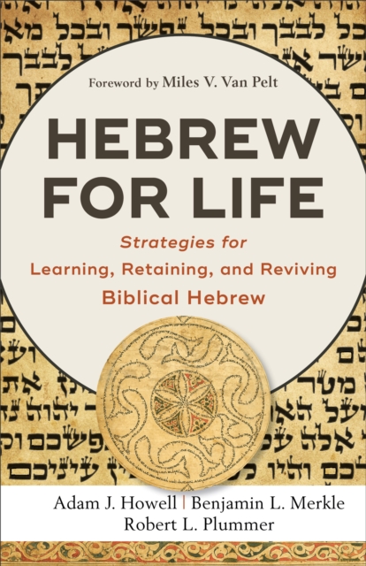 Hebrew for Life : Strategies for Learning, Retaining, and Reviving Biblical Hebrew, EPUB eBook