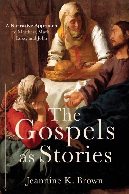 The Gospels as Stories : A Narrative Approach to Matthew, Mark, Luke, and John, EPUB eBook