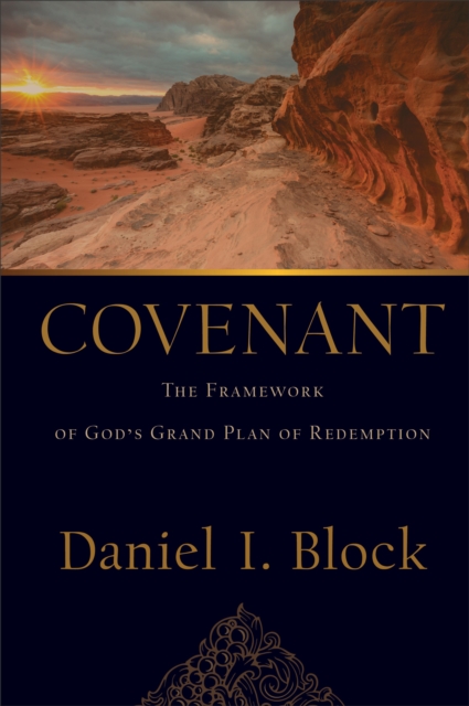Covenant : The Framework of God's Grand Plan of Redemption, EPUB eBook