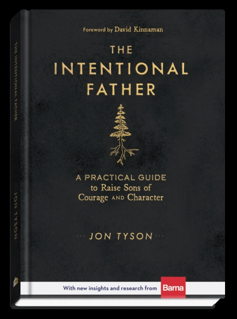 The Intentional Father : A Practical Guide to Raise Sons of Courage and Character, EPUB eBook
