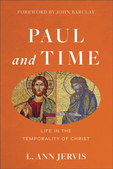 Paul and Time : Life in the Temporality of Christ, EPUB eBook