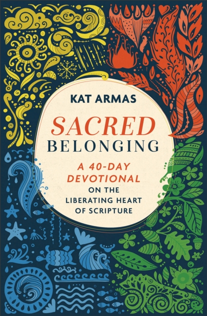 Sacred Belonging : A 40-Day Devotional on the Liberating Heart of Scripture, EPUB eBook